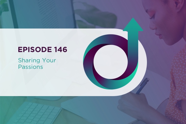 146 - Sharing Your Passions