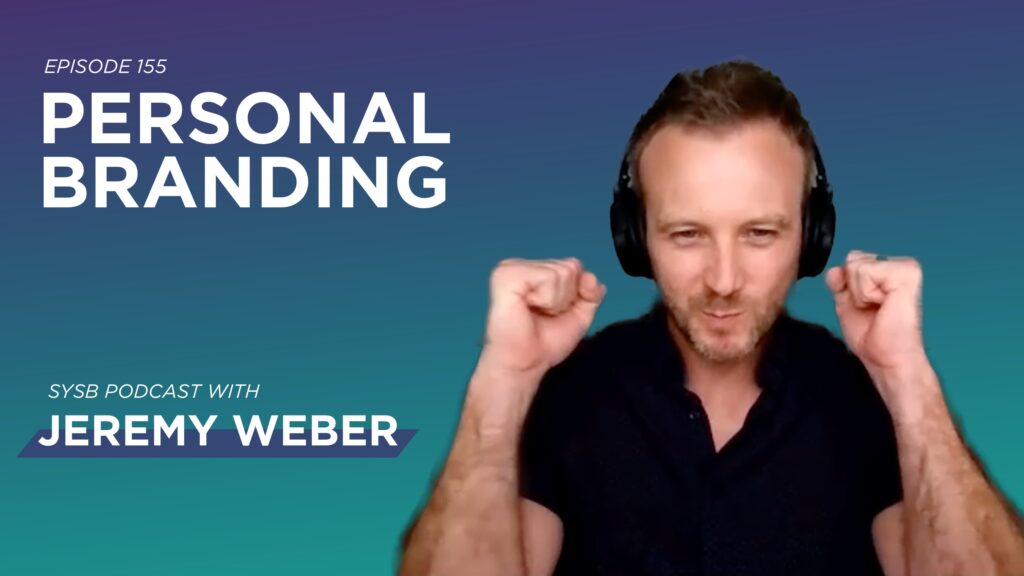 155 - Personal Branding with Jeremy Weber